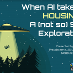 When Ai Takes Over Housing title slide featuring an alien abduction of a cow and a Ram driving a car.